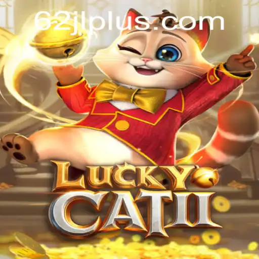 Unleashing the Thrills of LuckyCatII: A Dive into 62 JL
