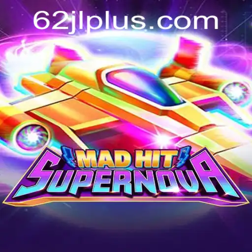 MadHitSupernova: A Gaming Revolution with a Twist of 62 JL